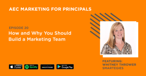 AEC Marketing | How and Why You Should Build a Marketing Team, with Whitney Thrower